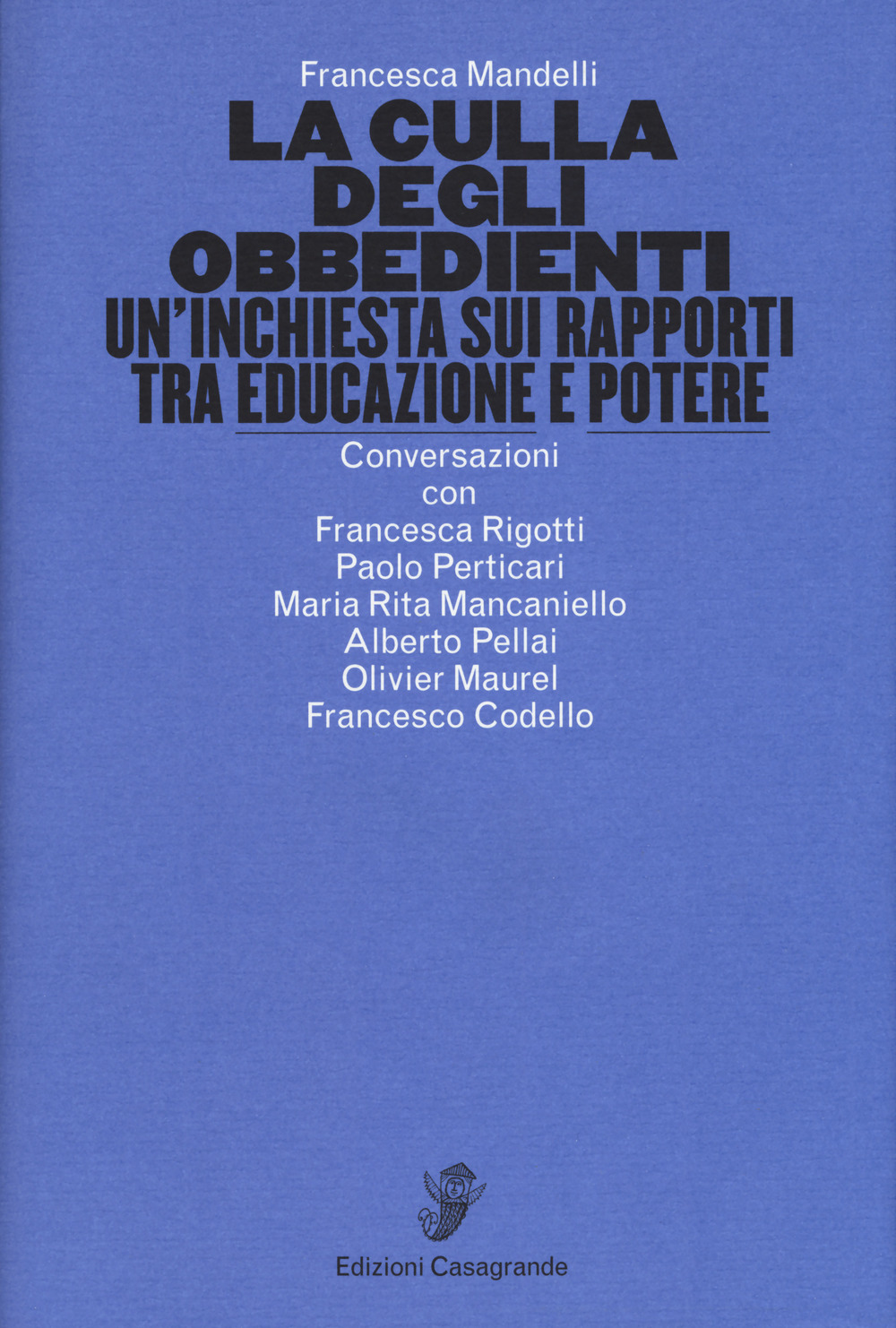 La culla degli obbedienti. Un'inchiesta sui rapporti tra educazione e potere