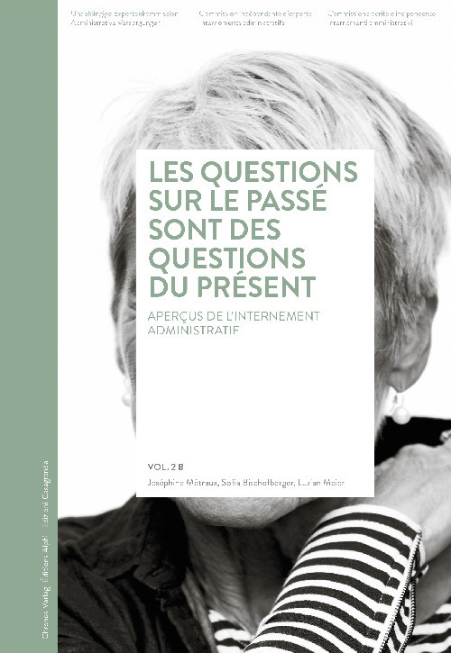 Les questions sur le passé sont des questions du présent. Aperçus de l'internement administratif