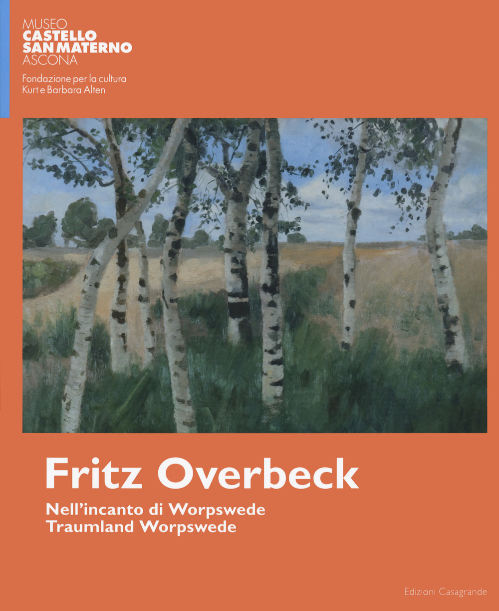 Fritz Overbeck nell'incanto di worpswede. Ediz. italiana e inglese