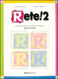 Rete! 2. Corso multimediale d'italiano per stranieri. Libro di classe