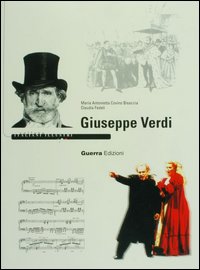Giuseppe Verdi. Ediz. illustrata