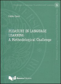 Pleasure in language learning. A methodological challenge