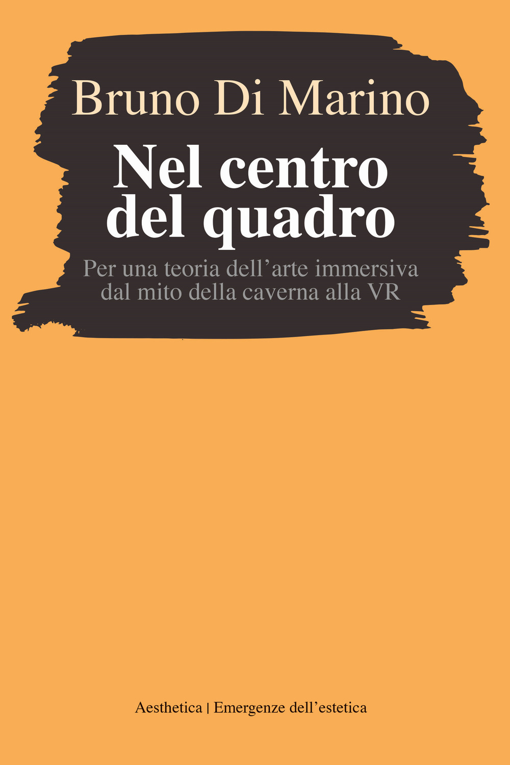 Nel centro del quadro. Per una teoria dell'arte immersiva dal mito della caverna al VR