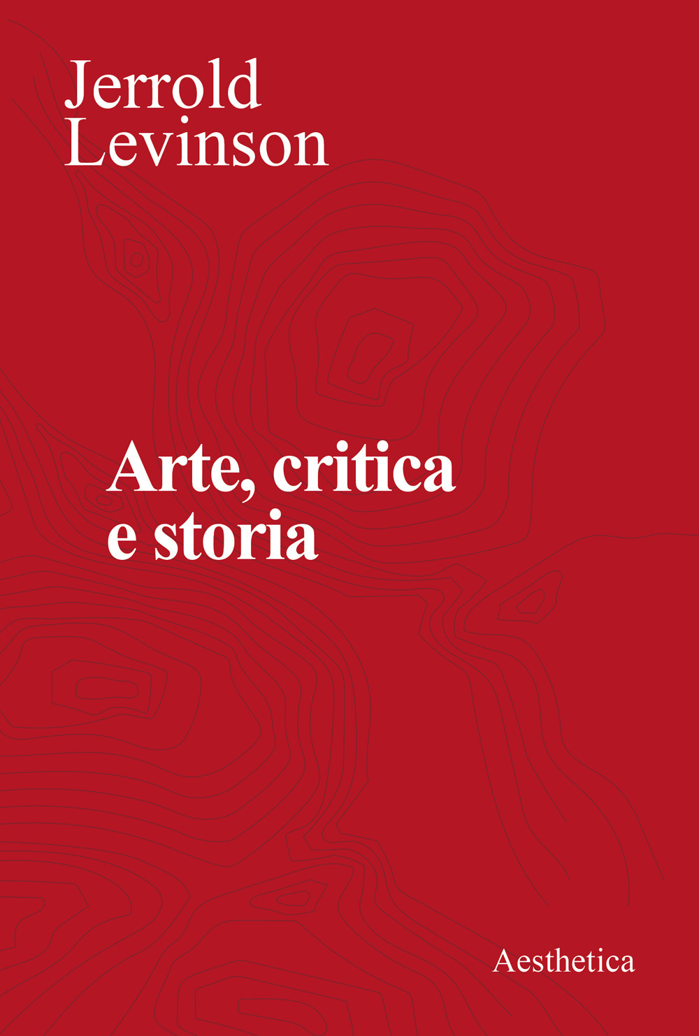 Arte, critica e storia. Saggi di estetica analitica