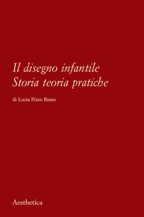 Il disegno infantile. Storia, teoria, pratiche. Nuova ediz.