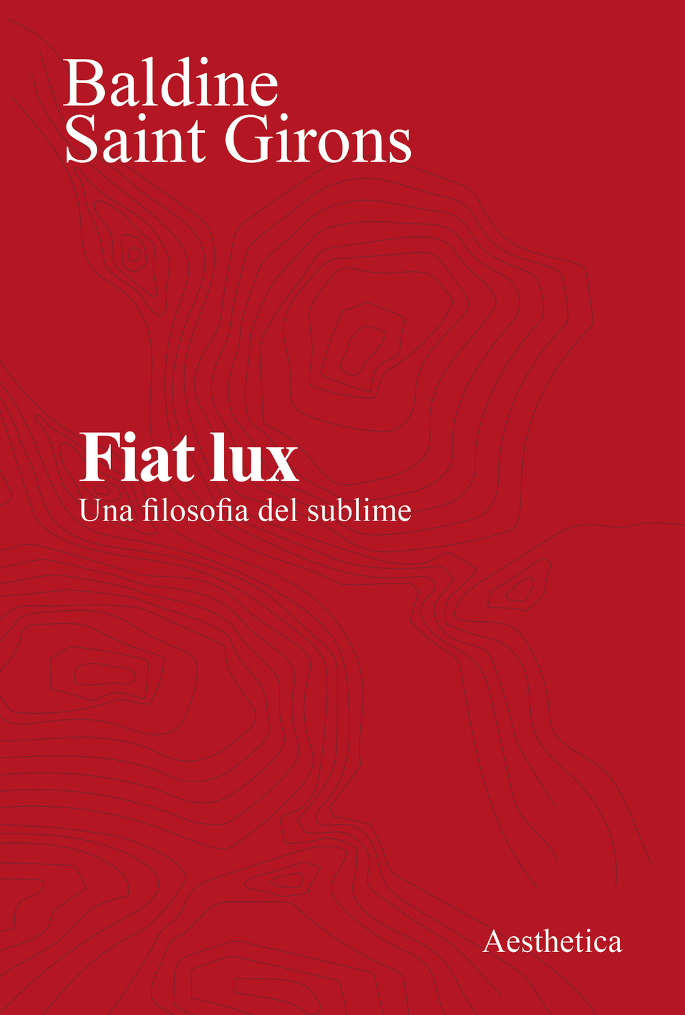 Fiat lux. Una filosofia del sublime. Nuova ediz.