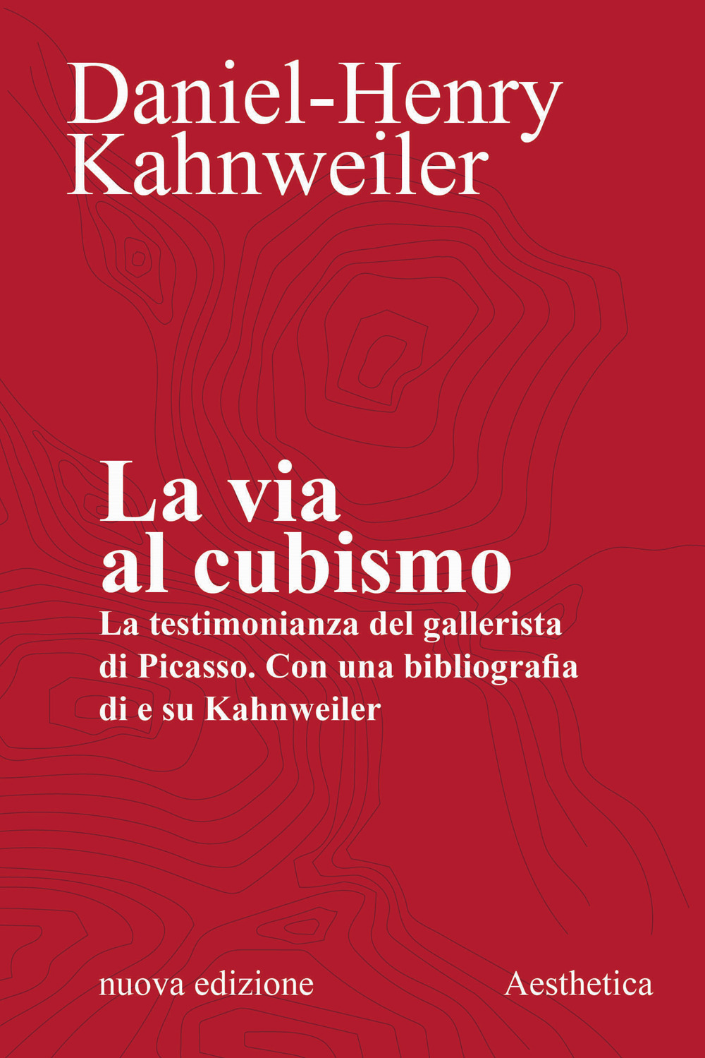 La via al cubismo. La testimonianza del gallerista di Picasso