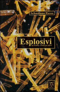 Esplosivi. Un hobby come un altro
