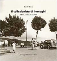 Il collezionista di immagini. Milo come in un film. Ediz. illustrata