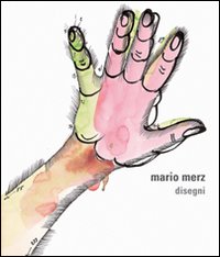 Mario Merz. Disegni. Ediz. italiana e inglese