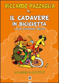 Il cadavere in bicicletta e altri divertenti delitti