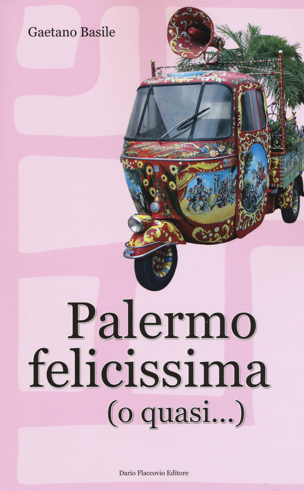 Palermo felicissima (o quasi...)