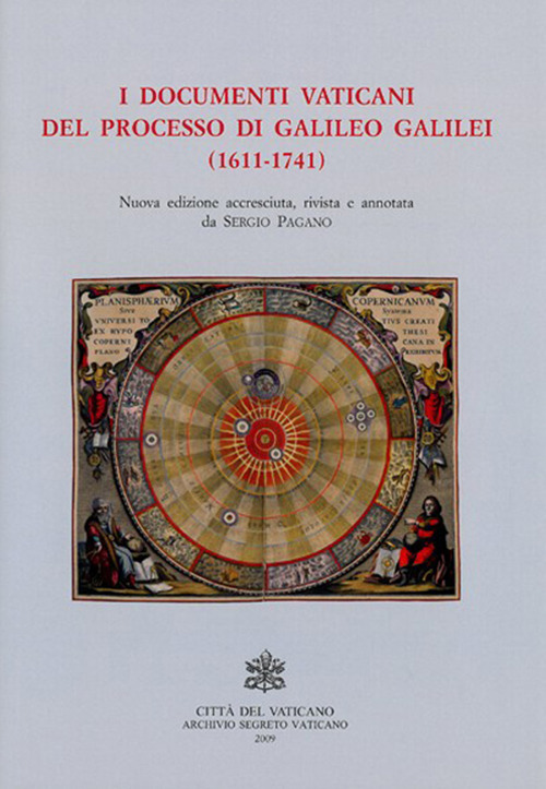I documenti vaticani del processo di Galileo Galilei (1611-1741). Nuova ediz.