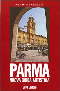 Parma. Nuova guida artistica