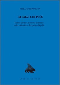 Si salvi chi può? Volere divino, merito e dominio nella riflessione del primo Wyclif