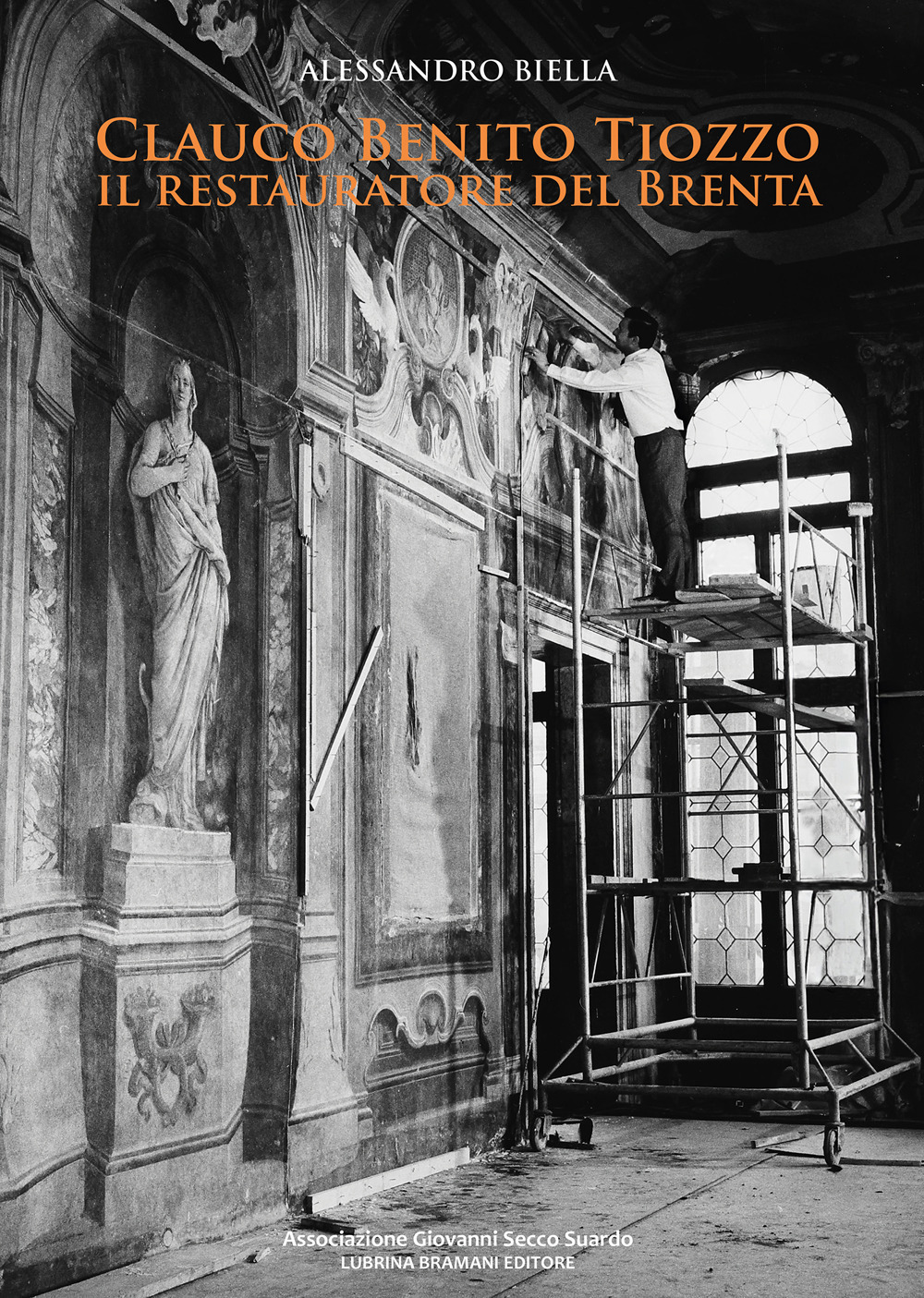 Clauco Benito Tiozzo. Il restauratore del Brenta. Ediz. integrale