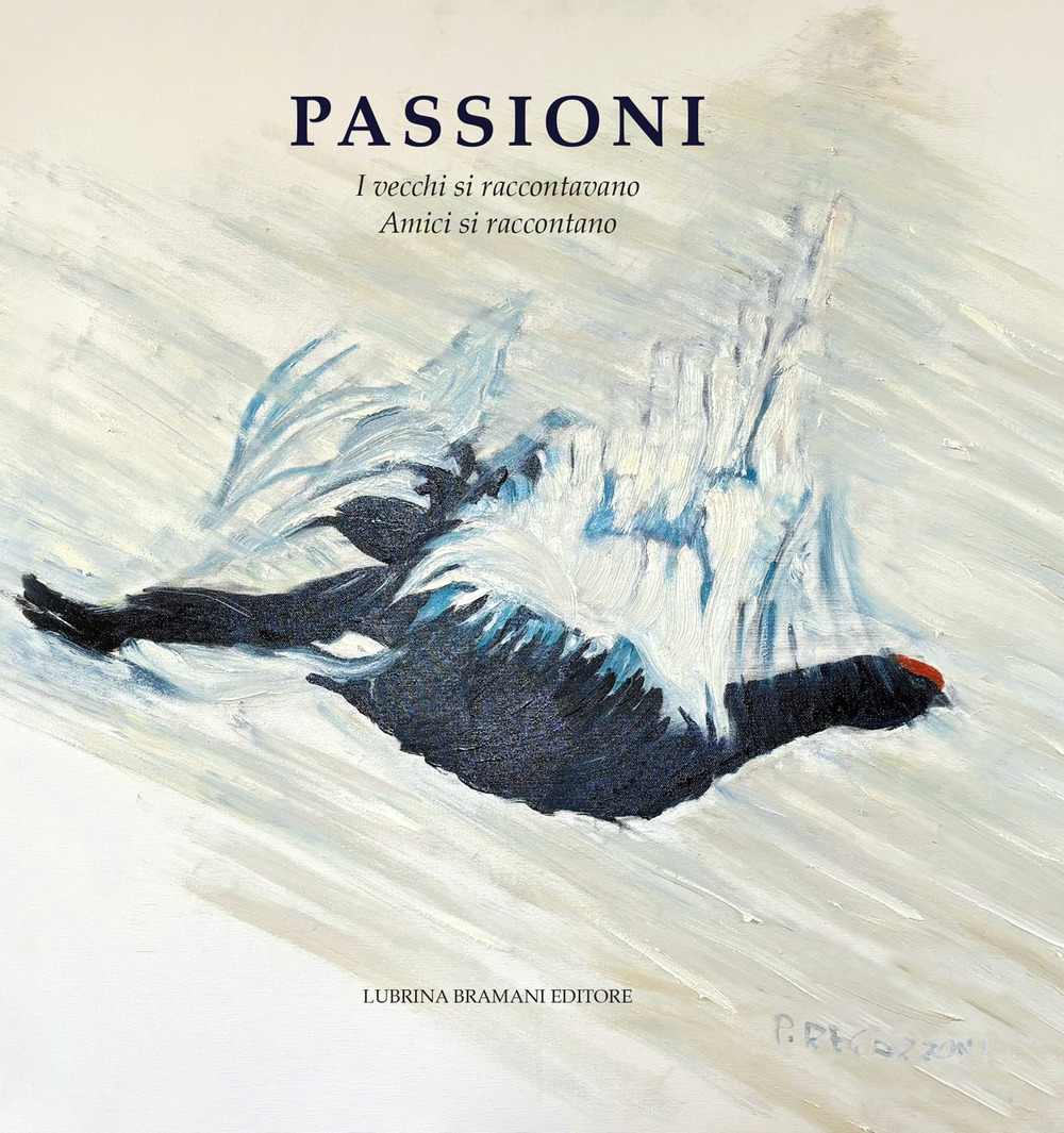 Passioni. I vecchi raccontavano. Amici si raccontano