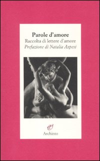 Parole d'amore. Raccolte di lettere d'amore