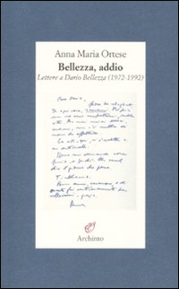 Bellezza, addio. Lettere a Dario Bellezza (1972-1992)