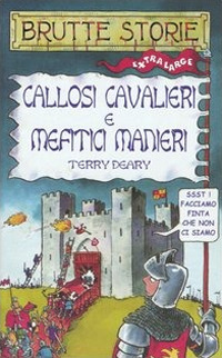 Callosi cavalieri e mefitici manieri. Ediz. illustrata