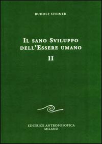 Il sano sviluppo dell'essere umano. Vol. 2