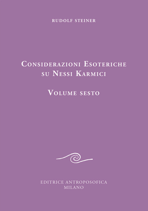 Considerazioni esoteriche su nessi karmici. Vol. 6