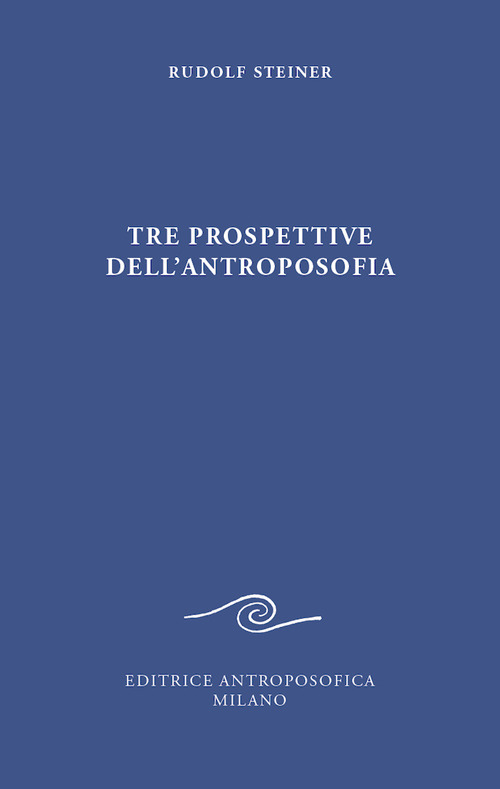 Tre prospettive dell'antroposofia