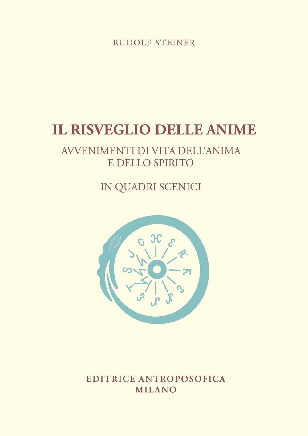 Il risveglio delle anime. Avvenimenti di vita dell'anima e dello spirito in quadri scenici