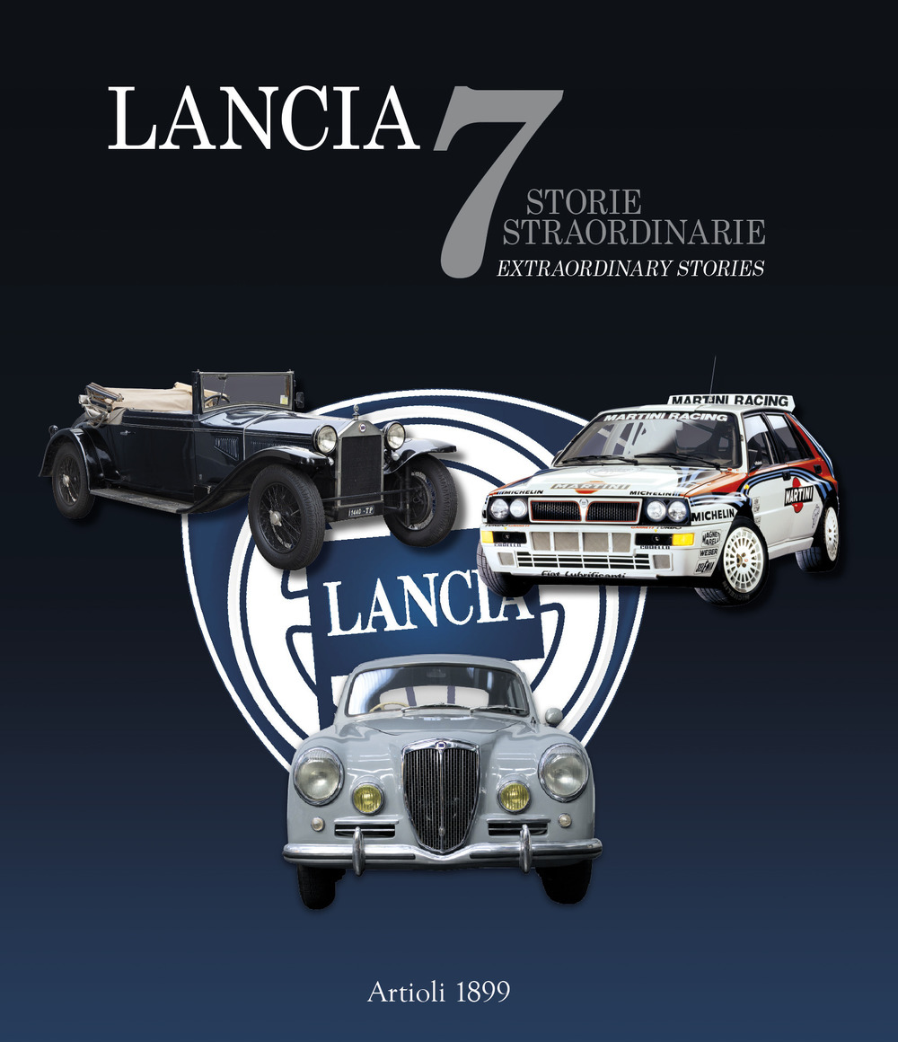 Lancia. 7 storie straordinarie-7 extraordinary stories. Ediz. illustrata