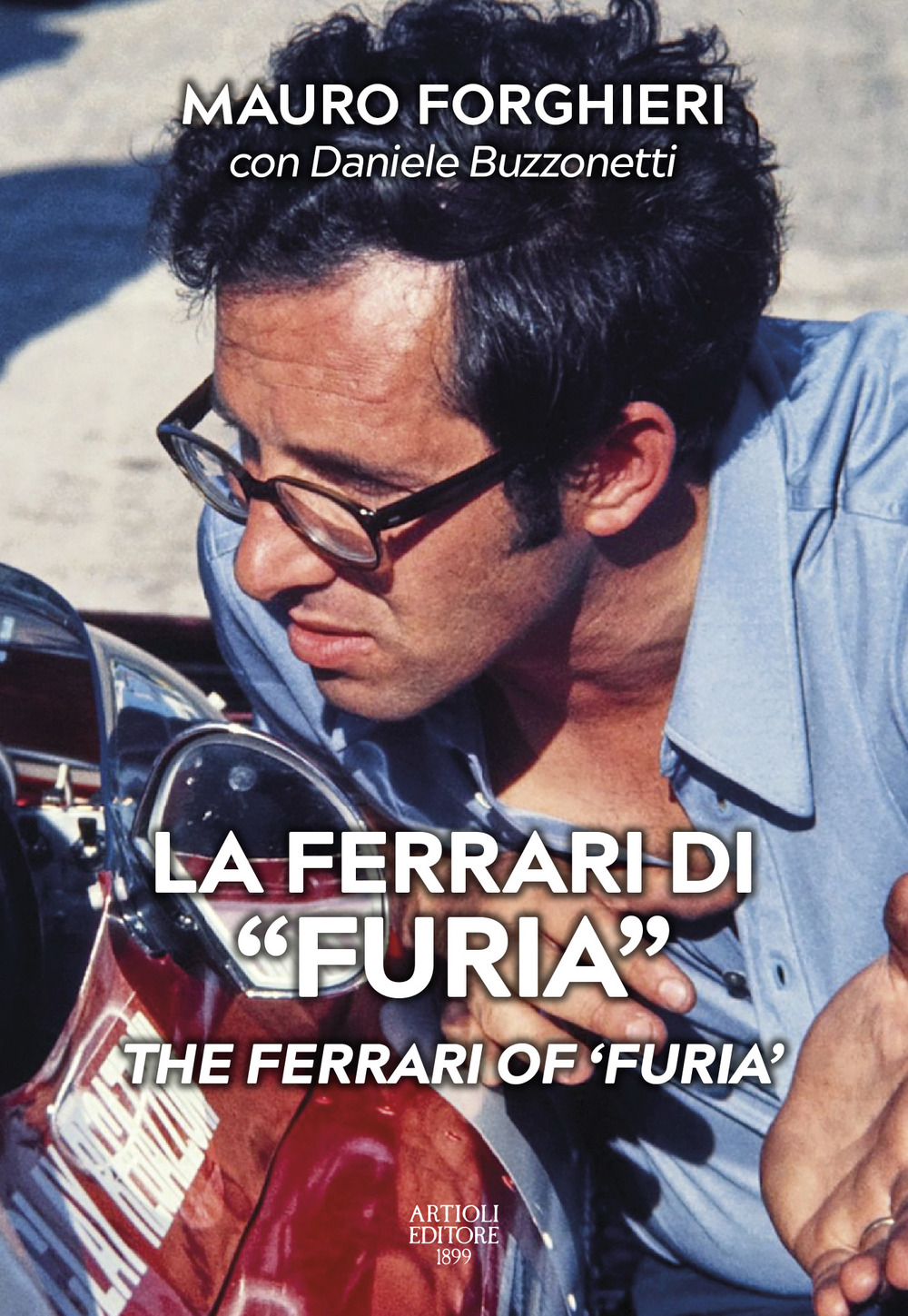 La Ferrari di «Furia»-The Ferrari of «Furia». Ediz. a colori