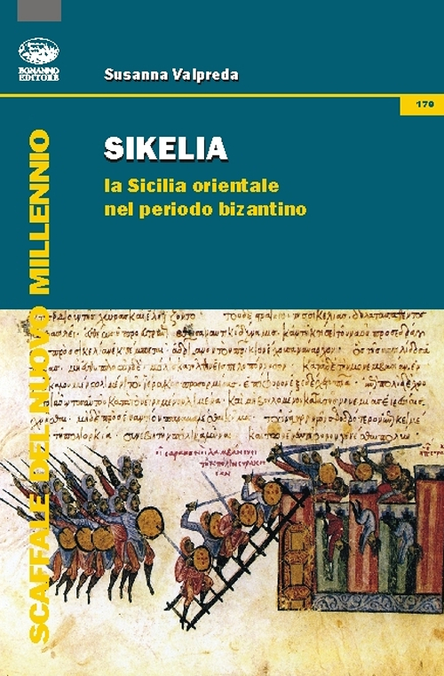Sikelia. La Sicilia orientale nel periodo bizantino