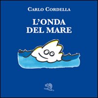 L'onda del mare. Ediz. illustrata