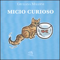 Micio curioso. Ediz. illustrata