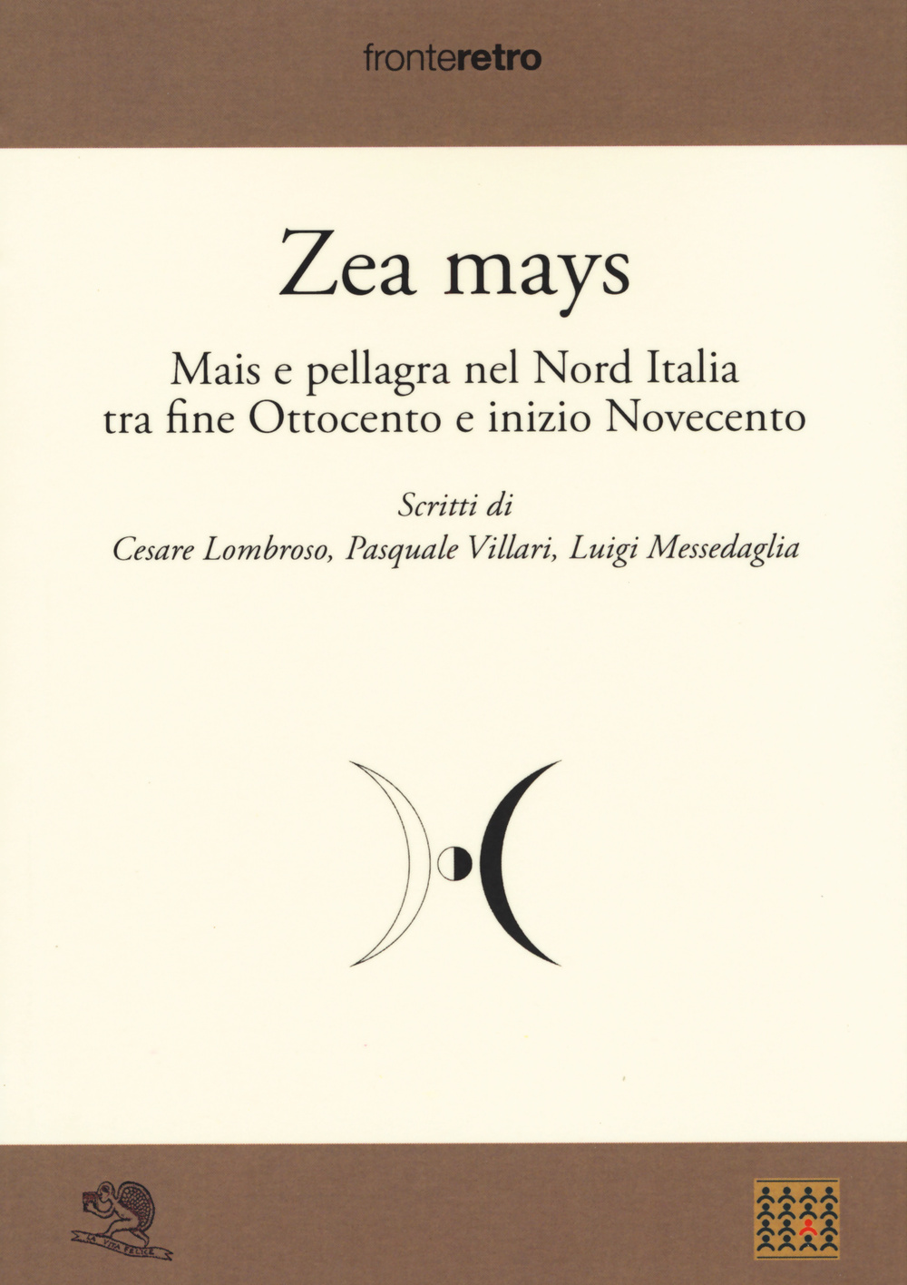Zea Mays. Mais e pellagra nel nord Italia tra fine Ottocento e inizio Novecento