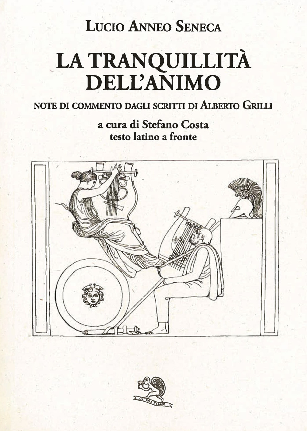 La tranquillità dell'animo. Testo latino a fronte. Ediz. bilingue