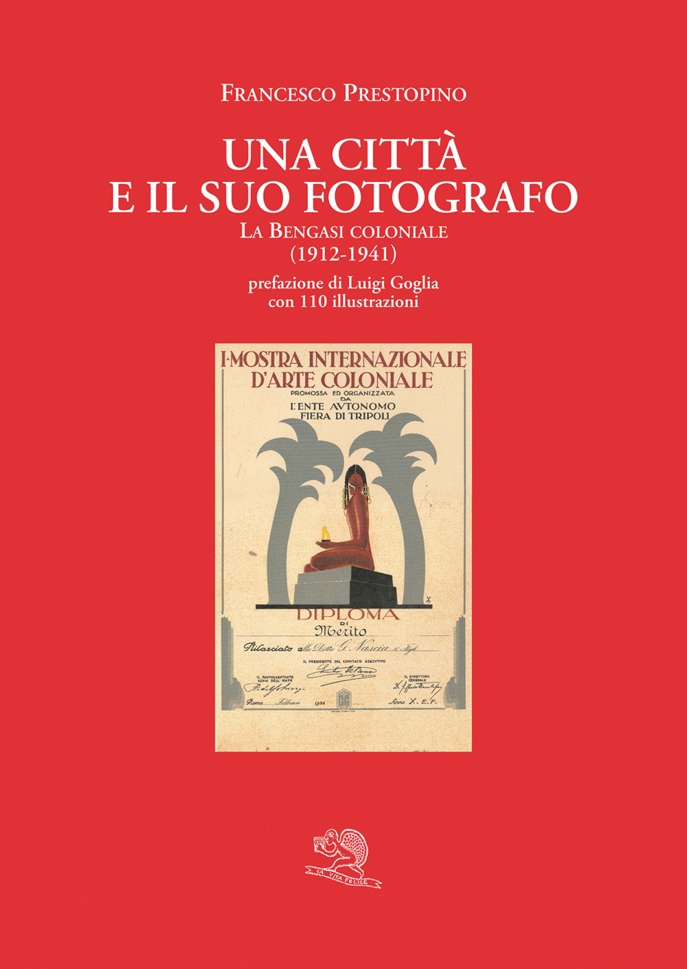 Una città e il suo fotografo. La Bengasi coloniale (1912-1941)