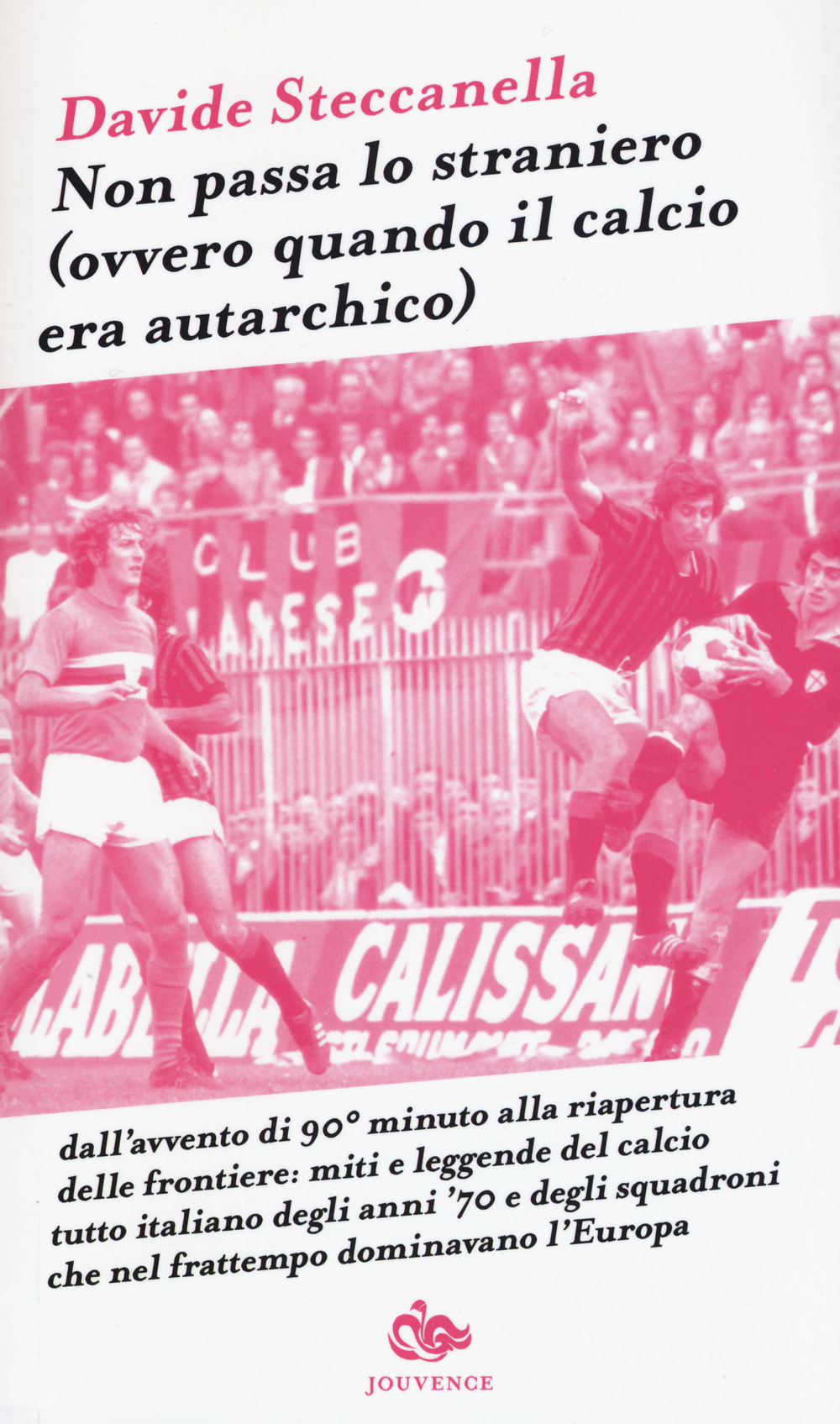 Non passa lo straniero (Ovvero quando il calcio era autarchico)