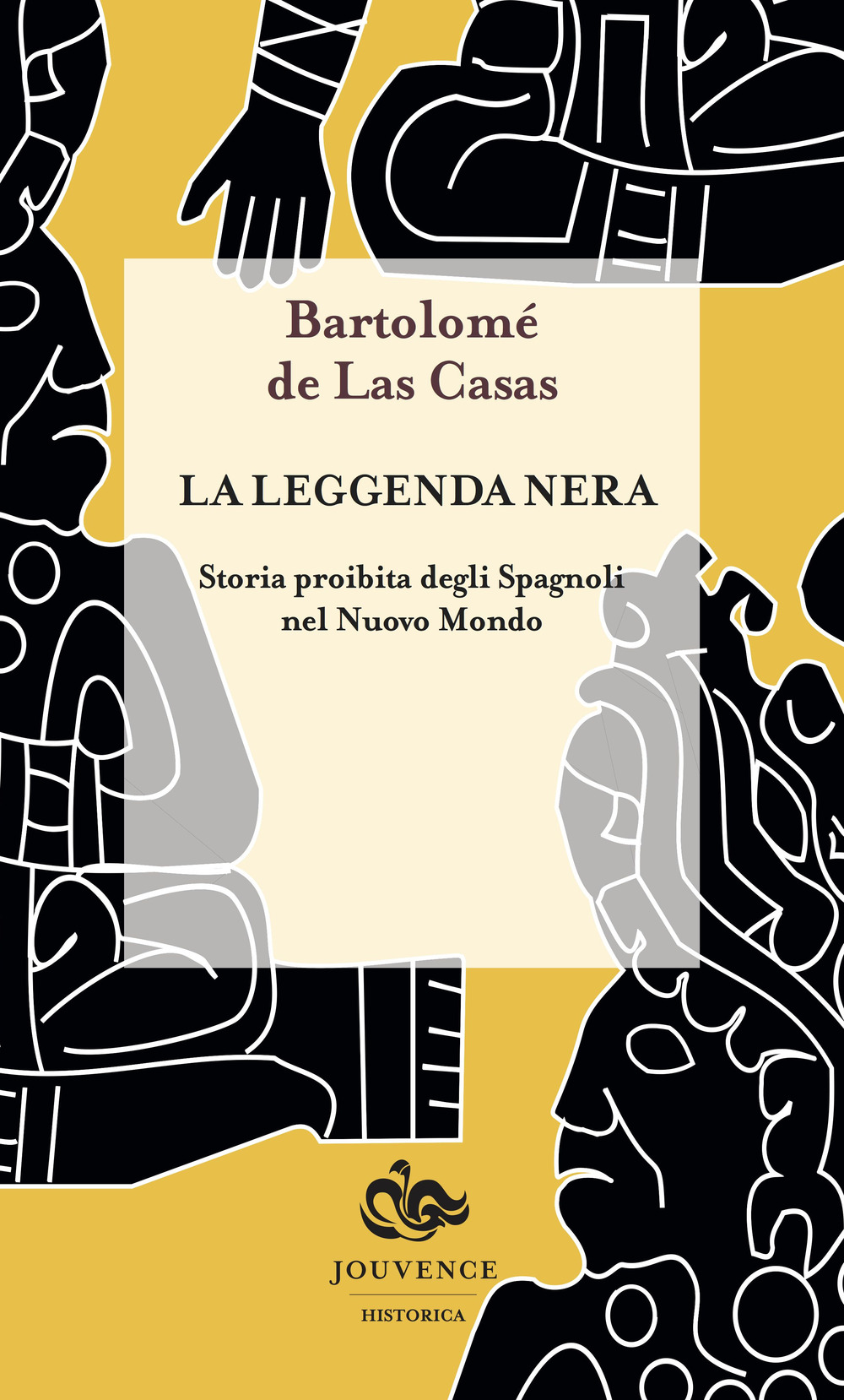 La leggenda nera. Storia proibita degli spagnoli nel Nuovo Mondo