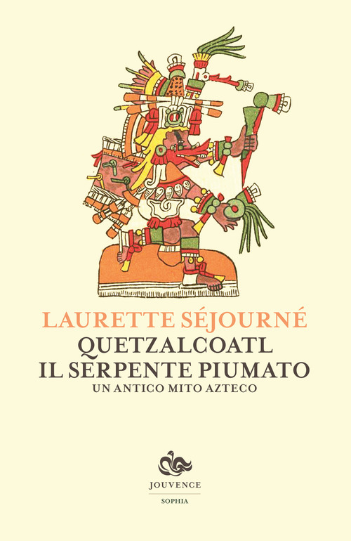 QUETZALCOATL IL SERPENTE PIUMATO - UN ANTICO MITO AZTECO di SEJOURNE\' LAURETTE