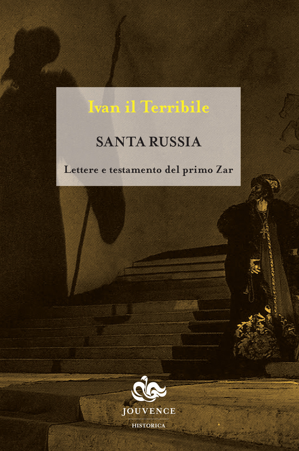 Santa Russia. Lettere e testamento del primo zar