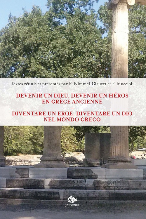 Diventare un eroe, diventare un dio nell'antica Grecia-Devenir un dieu, devenir un héros en gréce ancienne. Ediz. bilingue