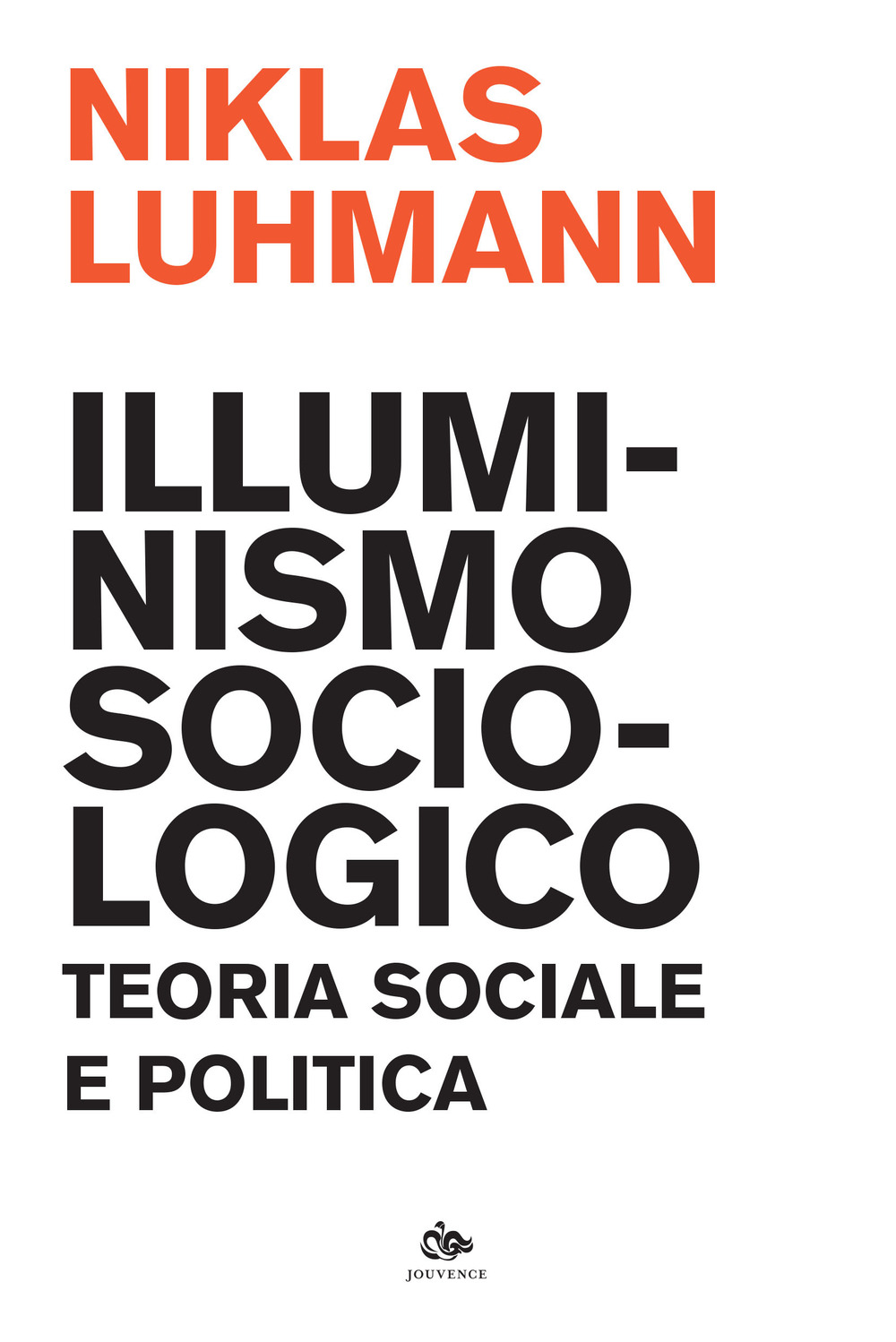 Illuminismo sociologico. Teoria sociale e politica