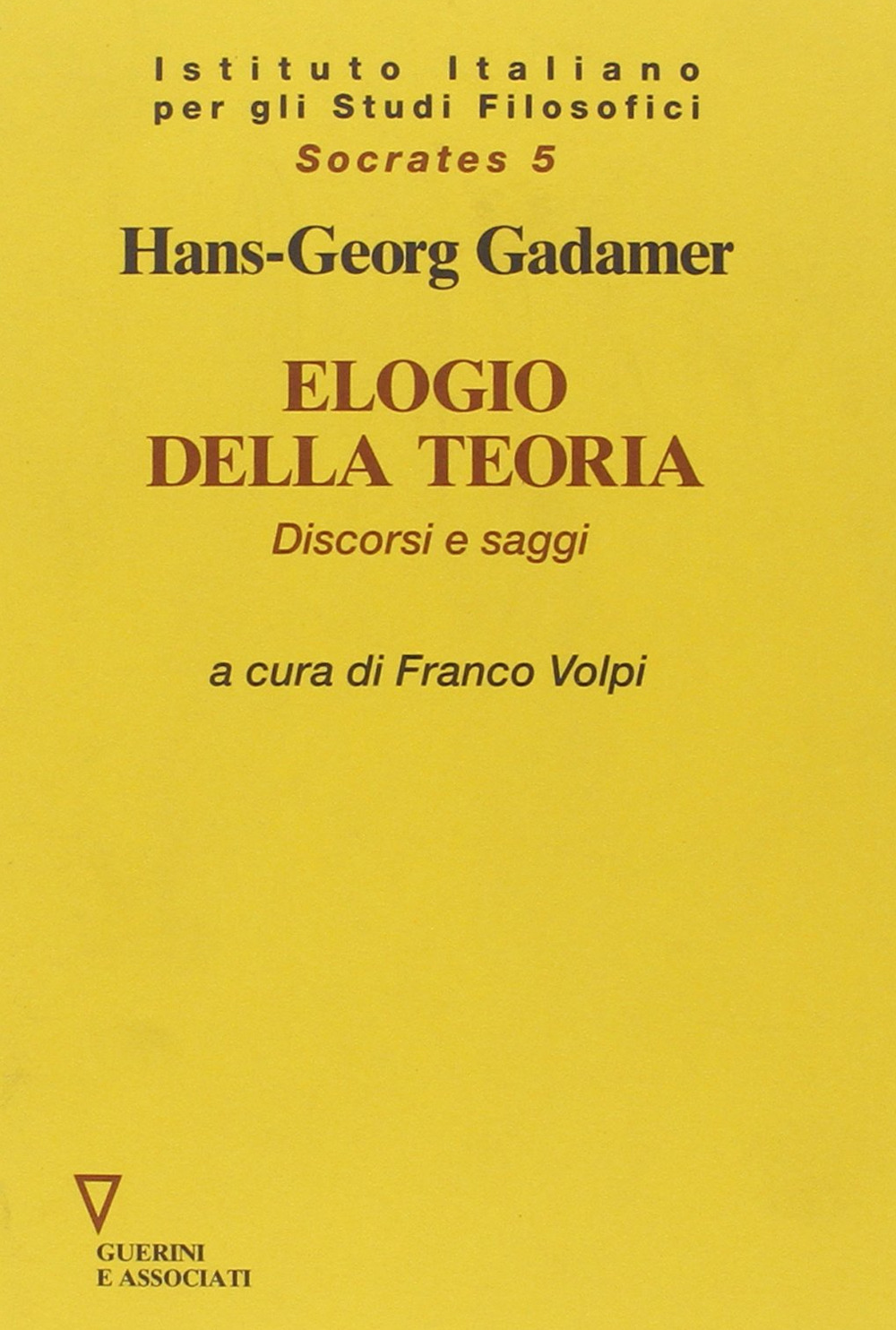 Elogio della teoria. Discorsi e saggi