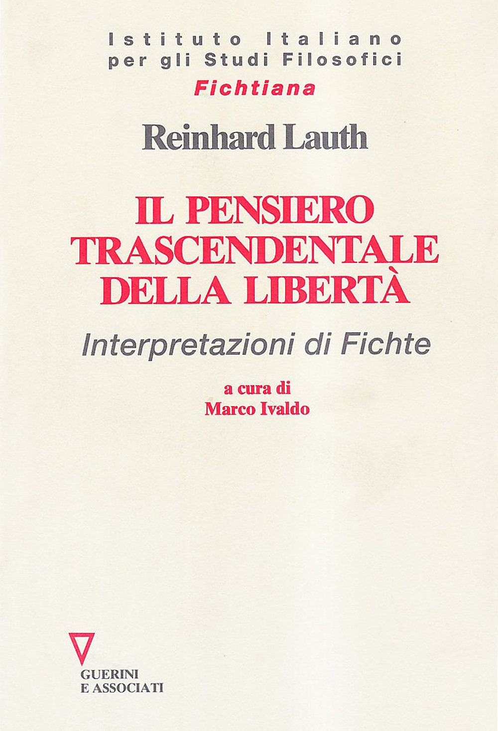 Il pensiero trascendentale della libertà. Interpretazioni di Fichte