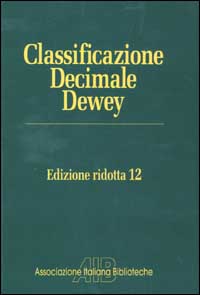 Classificazione Decimale Dewey ridotta. Edizione 12