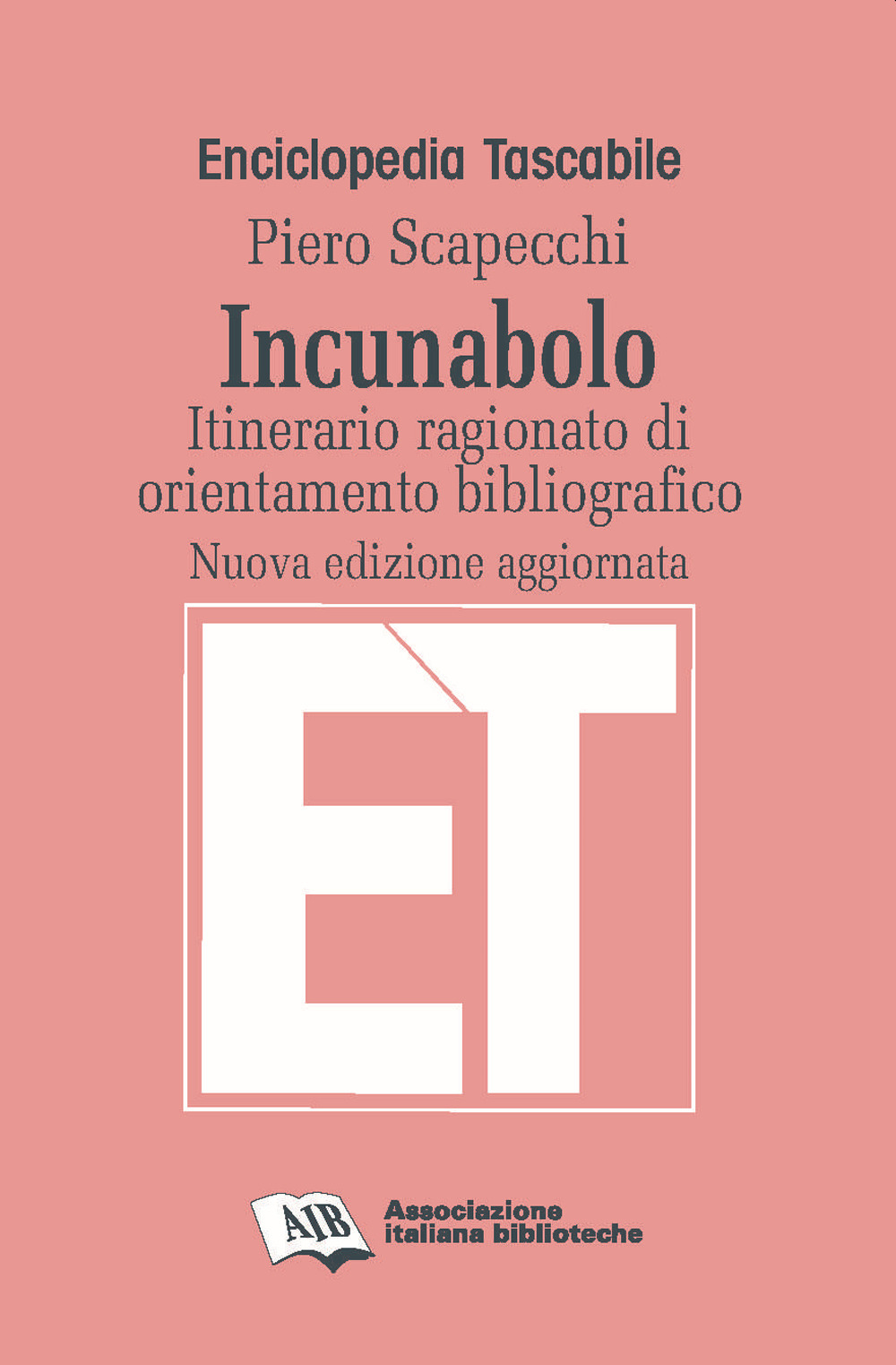 Incunabolo. Itinerario ragionato di orientamento bibliografico. Nuova ediz.