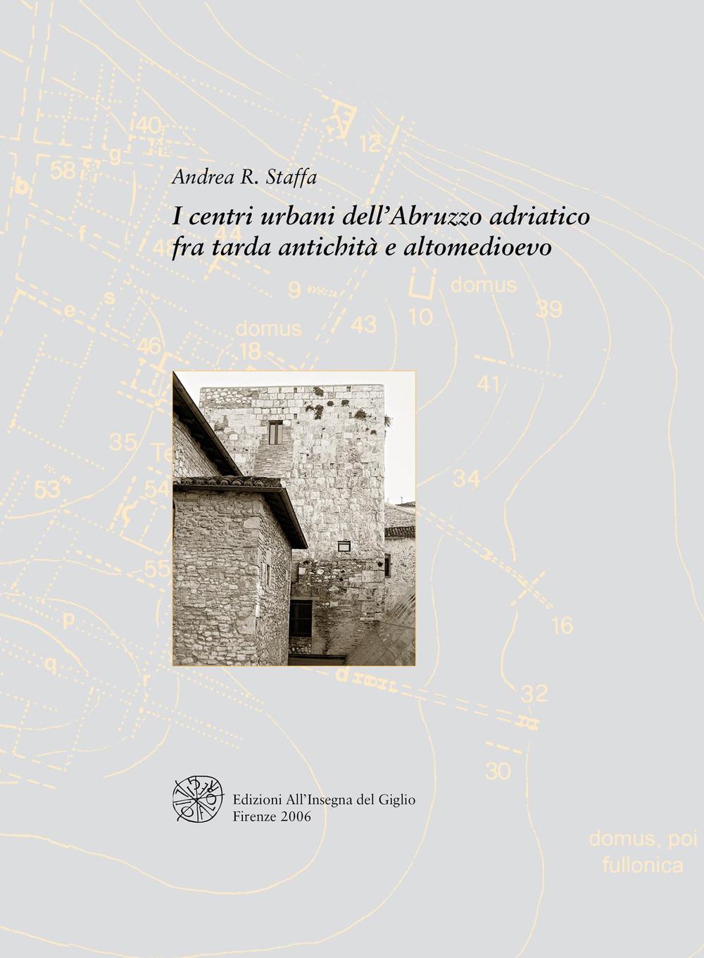 I centri urbani dell'Abruzzo adriatico fra tarda antichità e altomedioevo