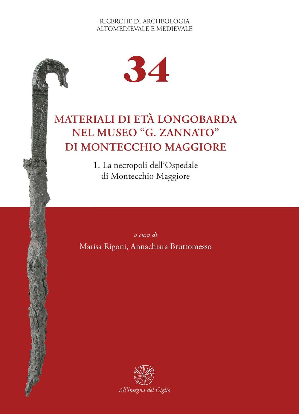 Materiali di età longobarda nel museo «G. Zannato» di Montecchio Maggiore. Vol. 1: La necropoli dell'ospedale di Montecchio Maggiore