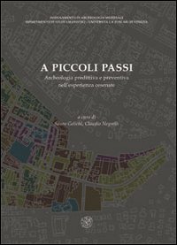 A piccoli passi. Archeologia predittiva e preventiva nell'esperienza cesenate. Atti del Convegno (Cesena, 28 novembre 2008)