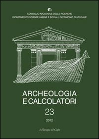 Archeologia e calcolatori (2012). Vol. 23: Documentare l'archeologia 2.0